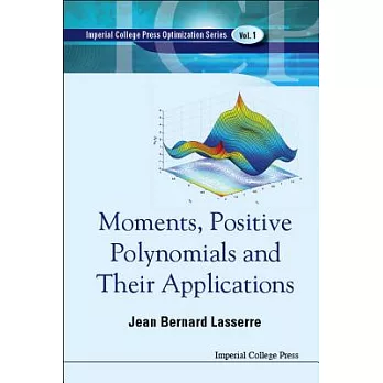 Moments, Positive Polynomials and Their Applications