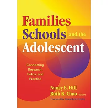 Families, Schools, and the Adolescent: Connecting Research, Policy, and Practice