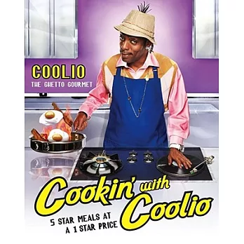 Cookin’ with Coolio: 5 Star Meals at a 1 Star Price