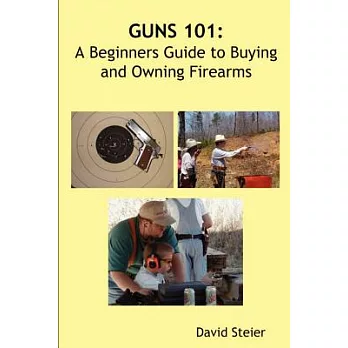 博客來-Guns 101: A Beginners Guide to Buying and Owning Firearms