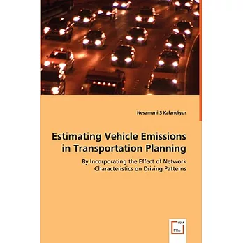 Estimating Vehicle Emissions in Transportation Planning: By Incorporating the Effect of Network Characteristics on Driving Patte