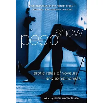 Peep Show: Tales of Voyeurs and Exhibitionists