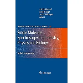 Single Molecule Spectroscopy in Chemistry, Physics and Biology: Nobel Symposium