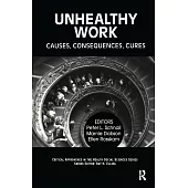 Unhealthy Work: Causes, Consequences, Cures