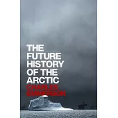 The Future History of the Arctic