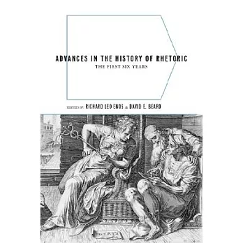 Advances in the History of Rhetoric: The First Six Years