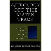 Astrology Off the Beaten Track: A Scientific Examination of Planets and Personality