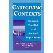 Caregiving Contexts: Cultural, Familial and Social Implications