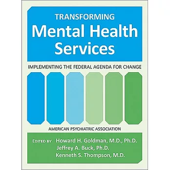 Transforming Mental Health Services: Implementing the Federal Agenda for Change