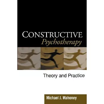 Constructive Psychotherapy: Theory And Practice