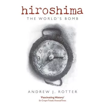 Hiroshima: The World’s Bomb