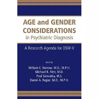 Age and Gender Considerations in Psychiatric Diagnosis: A Research Agenda for the Dsm-v