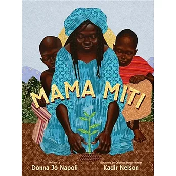 Mama Miti : Wangari Maathai and the trees of Kenya
