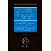 Principles, Definitions and Model Rules of European Private Law: Draft Common Frame of Reference (DCFR): Full Edition