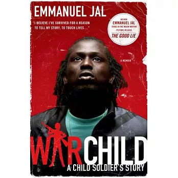 War Child: A Child Soldier’s Story
