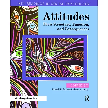 Attitudes Key Readings: Their Structure, Function, and Consequences