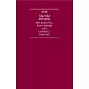 The Red Sea Region 6 Volume Hardback Set: Sovereignty, Boundaries and Conflict, 1839-1967