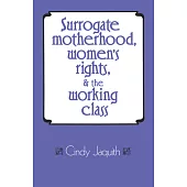 Surrogate Motherhood, Women’s Rights, and the Working Class