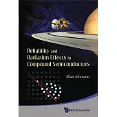 Reliability and Radiation Effects in Compound Semiconductors