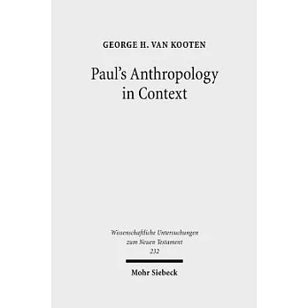 Paul’s Anthropology in Context: The Image of God, Assimilation to God, and Tripartite Man in Ancient Judaism, Ancient Philosophy and Early Christianit