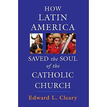 How Latin America Saved the Soul of the Catholic Church