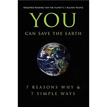 You Can Save the Earth: 7 Reasons Why & 7 Simple Ways