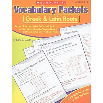 Greek & Latin Roots: Ready-to-Go Learning Packets That Teach 40 Key Roots and Help Students Unlock the Meaning of Dozens and Doz