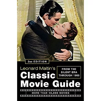Leonard Maltin’s Classic Movie Guide: From the Silent Era Through 1965
