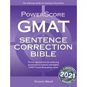 The Powerscore GMAT Sentence Correction Bible: A Comprehensive System for Attacking GMAT Sentence Correction Questions