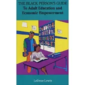 The Black Person’s Guide to Adult Education and Economic Empowerment