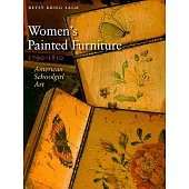 Women’s Painted Furniture, 1790-1830: American Schoolgirl Art