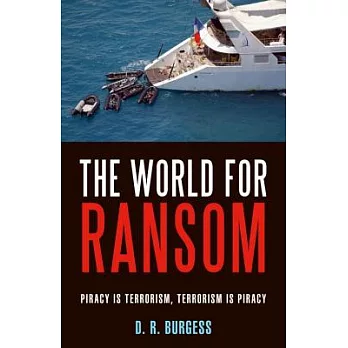 The World for Ransom: Piracy Is Terrorism, Terrorism Is Piracy