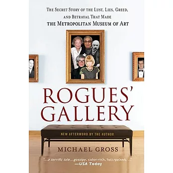 Rogues’ Gallery: The Secret Story of the Lust, Lies, Greed, and Betrayals That Made the Metropolitan Museum of Art