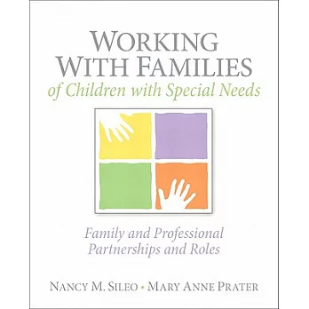 Working With Families of Children With Special Needs: Family and Professional Partnerships and Roles