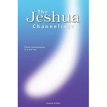 The Jeshua Channelings: Christ consciousness in a new era
