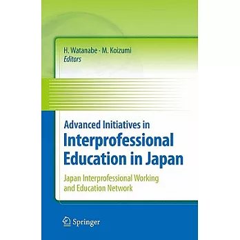 Advanced Initiatives in Interprofessional Education in Japan: Japan Interprofessional Working and Education Network