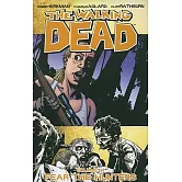 The Walking Dead Volume 11: Fear the Hunters