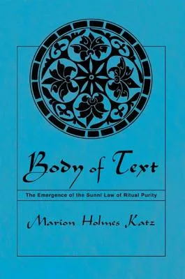 Body of Text: The Emergence of the Sunni Law of Ritual Purity