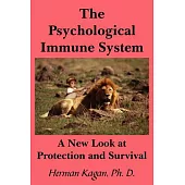 The Psychological Immune System: A New Look at Protection and Survival