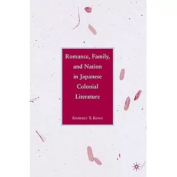 Romance, Family, and Nation in Japanese Colonial Literature