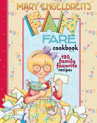 Mary Engelbreit’s Fan Fare Cookbook: 120 Family Favorite Recipes