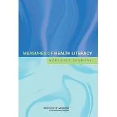Measures of Health Literacy: Workshop Summary