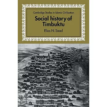 Social History of Timbuktu: The Role of Muslim Scholars and Notables 1400-1900