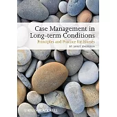 Case Management of Long Term Conditions: Principles and Practice for Nurses