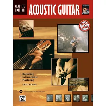 Acoustic Guitar: Beginning, Intermediate, Mastering: Complete Edition