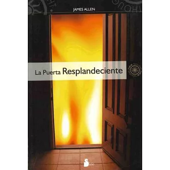 La Puerta resplandeciente/ The Resplendent Gate