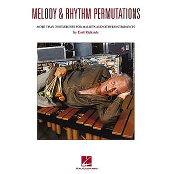 Melody and Rhythm Permutations: More Than 300 Exercises for Mallets and Other Instruments