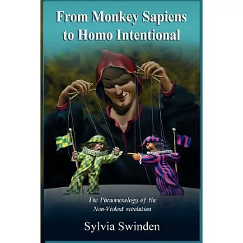 From Monkey Sapiens to Homo Intentional: The Phenomenology of the Non-violent Revolution