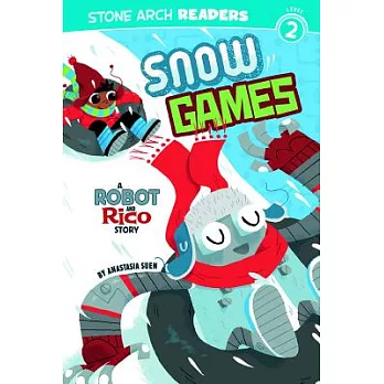 Snow games : a Robot and Rico story /