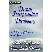 Dream Interpretation Dictionary: Discover the Meaning of Your Dreams